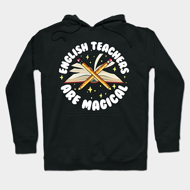 English Teachers Are Magical Hoodie by thingsandthings